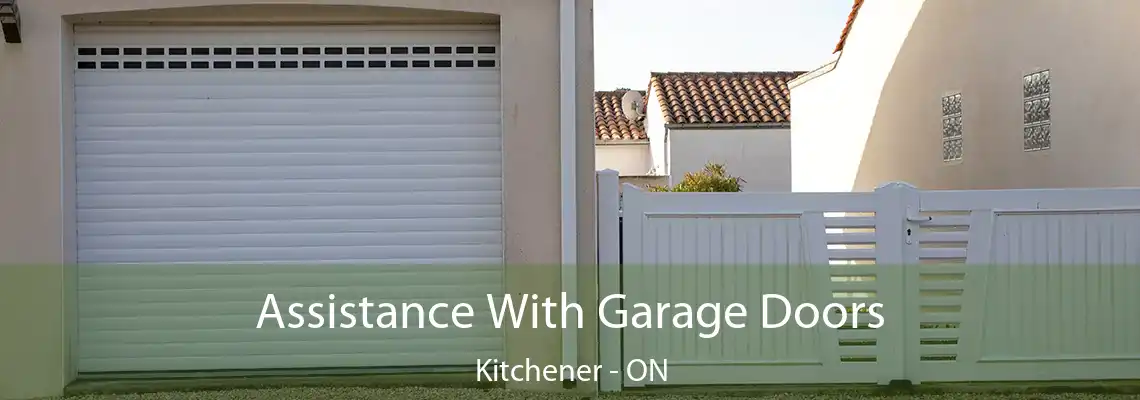 Assistance With Garage Doors Kitchener - ON