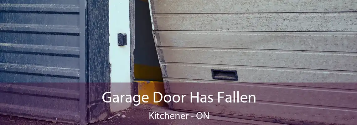 Garage Door Has Fallen Kitchener - ON